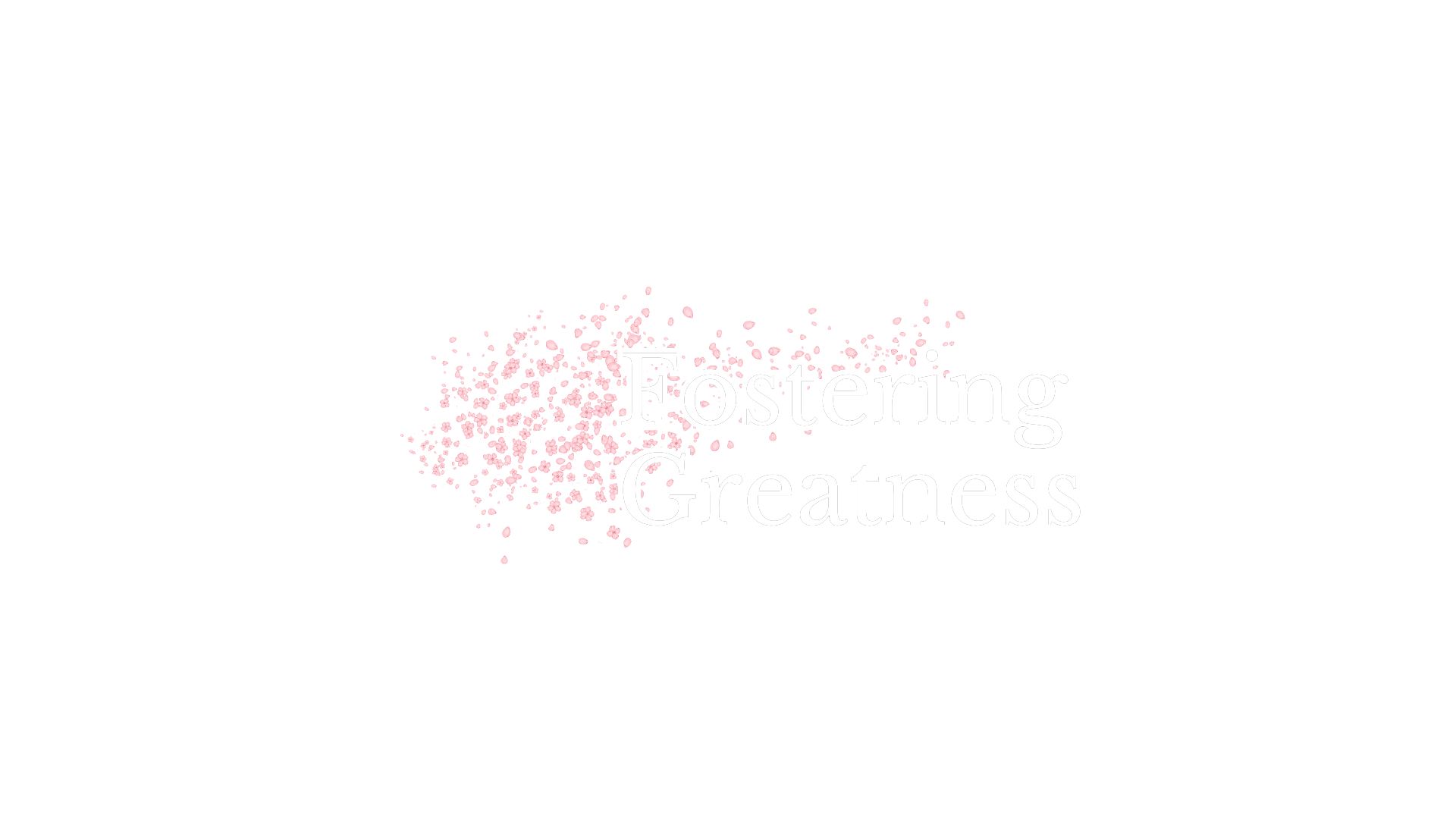 Fostering Greatness