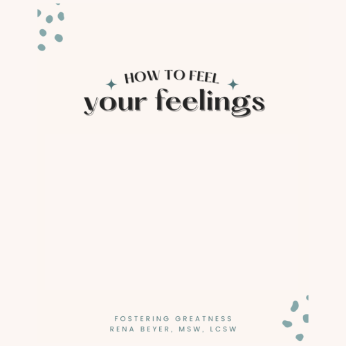 How to Feel Your Feelings